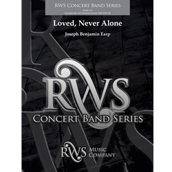 Loved, Never Alone - Concert Band