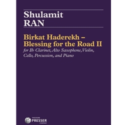 Birkat Haderekh: Blessing for the Road II - Clarinet, Sax, Violin, Cello, Percussion and Piano