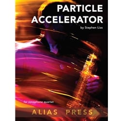 Particle Accelerator - Sax Quartet SATB