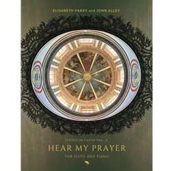 Hear My Prayer: Flutes in Faith Volume 2 - Flute and Piano