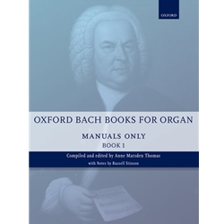 Oxford Bach Books for Organ: Manuals Only, Book 1