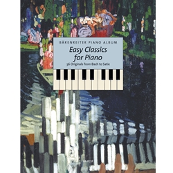 Easy Classics for Piano: 36 Originals from Bach to Satie