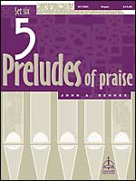 5 Preludes of Praise Set 6 - Organ