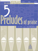 5 Preludes of Praise Set 7 - Organ