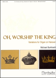 Oh Worship the King: Variations for Organ on Hanover