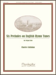 6 Preludes on English Hymn Tunes - Organ
