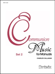 Communion Music for Manuals Set 2 - Organ