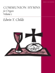 Communion Hymns for Organ Volume 1