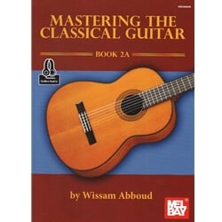 Mastering the Classical Guitar, Book 2A (Bk/Audio)