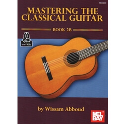 Mastering the Classical Guitar, Book 2B (Bk/Audio)
