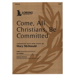 Come, All Christians, Be Committed - SATB