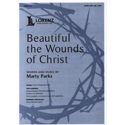 Beautiful the Wounds of Christ - SATB