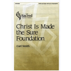 Christ Is Made the Sure Foundation - SATB