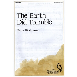 Earth Did Tremble, The - SATB