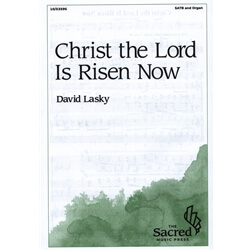 Christ the Lord Is Risen Now - SATB