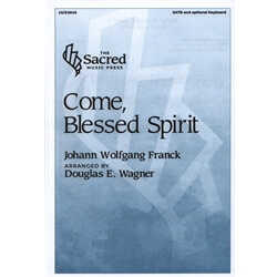 Come, Blessed Spirit - SATB