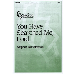 You Have Searched Me, Lord - SATB