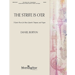 The Strife Is O'er: 3 Easter Pieces for Brass Quartet, Timpani, and Organ