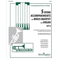 5 Hymn Accompaniments for Brass Quartet and Organ, Set 6