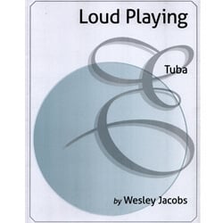 Loud Playing for Tuba