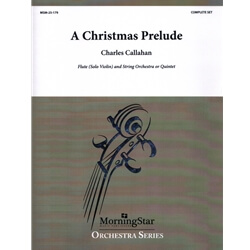 Christmas Prelude, A - Flute (or Violin) and String Orchestra or Quintet