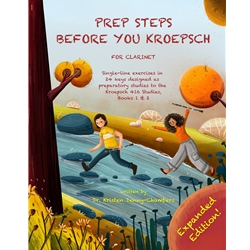 Prep Steps Before You Kroepsch (Expanded Edition) - Clarinet