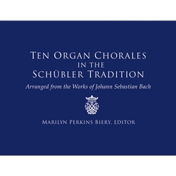 10 Organ Chorales in the Schubler Tradition