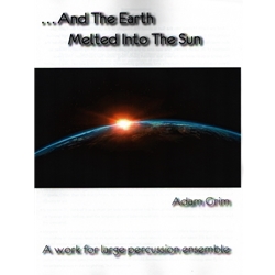 And the Earth Melted Into the Sun - Percussion Ensemble