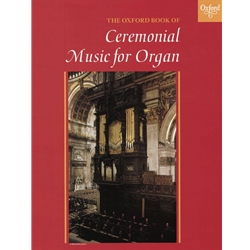 Oxford Book of Ceremonial Music for Organ