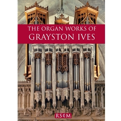 Organ Works of Grayston Ives