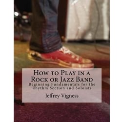 How to Play in a Rock or Jazz Band