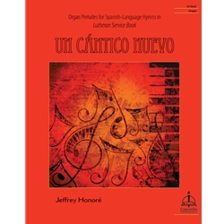 Un Cantico Nuevo: Organ Preludes for Spanish Language Hymns