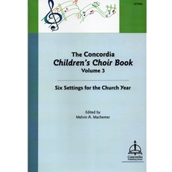 Concordia Children's Choir Book, Vol. 3 - Unison/2-Part Choral Collection