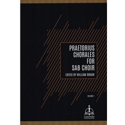 Praetorius Chorales for SAB Choir, Vol. 1 - Choral Collection