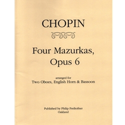Four Mazurkas, Op. 6 - Two Oboes, English Horn, Bassoon