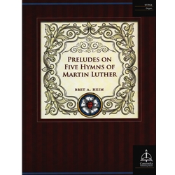 Preludes on Five Hymns of Martin Luther - Organ Solo