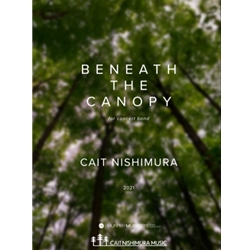 Beneath the Canopy - Concert Band Music