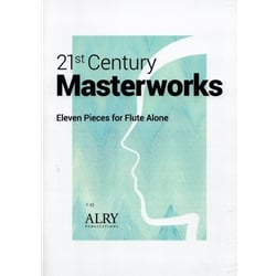 21st Century Masterworks: 11 Pieces for Flute Unaccompanied