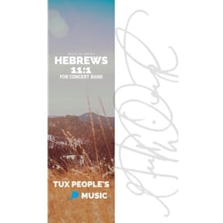 Hebrews 1:1, Faith & Preservation - Concert Band