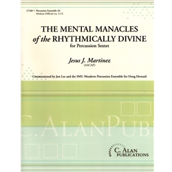 Mental Manacles of the Rhythmically Divine - Percussion Sextet