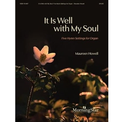 It Is Well with My Soul: 5 Hymn Settings for Organ