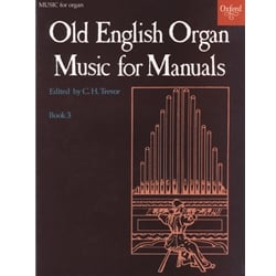 Old English Organ Music for Manuals Bk 3
