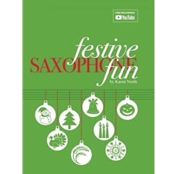 Festive Saxophone Fun - Sax Unaccompanied, Duets, and Trios