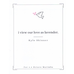I View Our Love as Lavender - Marimba