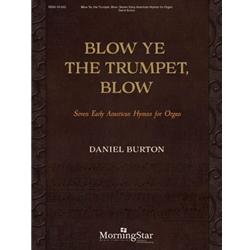 Blow Ye the Trumpet, Blow: 7 Early American Hymns - Organ