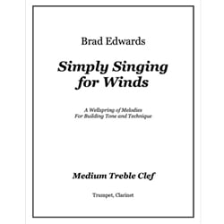 Simply Singing for Winds: Medium Treble Clef - Trumpet (or Clarinet) Method