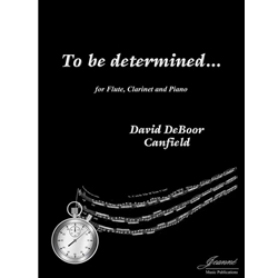 To be determined... - Flute, Clarinet and Piano