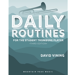 Daily Routines for the Student Trombone Player (Third Edition)