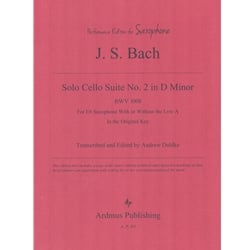 Solo Cello Suite No. 2 in D Minor, BWV 1008 - Unaccompanied E-flat Saxophone