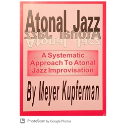 Atonal Jazz: A Systematic Approach to Atonal Jazz Improvisation